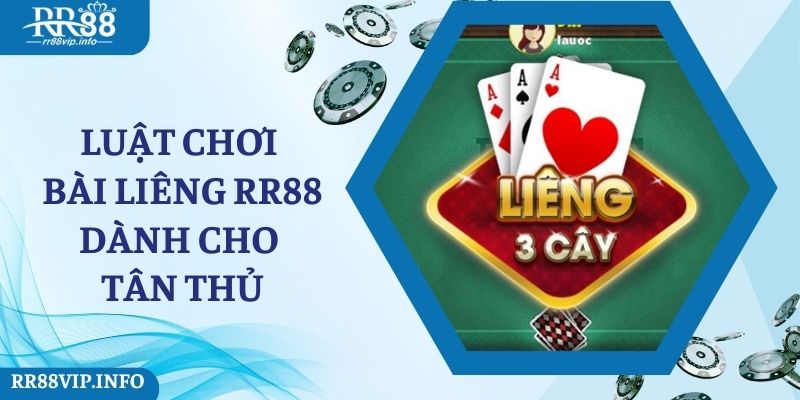 Luật chơi bài Liêng RR88 dành cho tân thủ