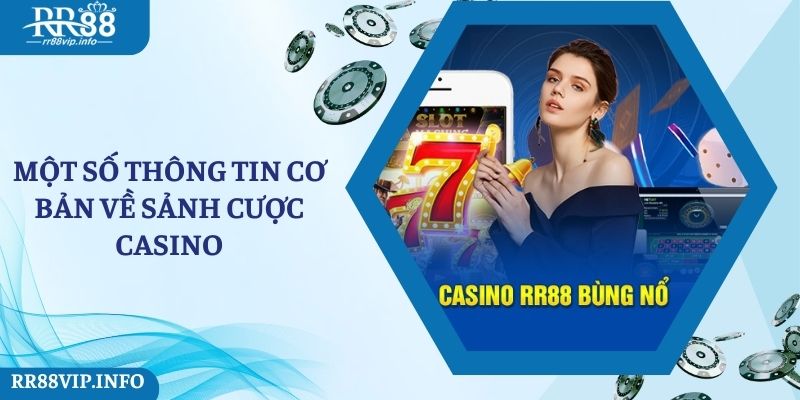 Tìm hiểu một số thông tin về sân chơi casino RR88 