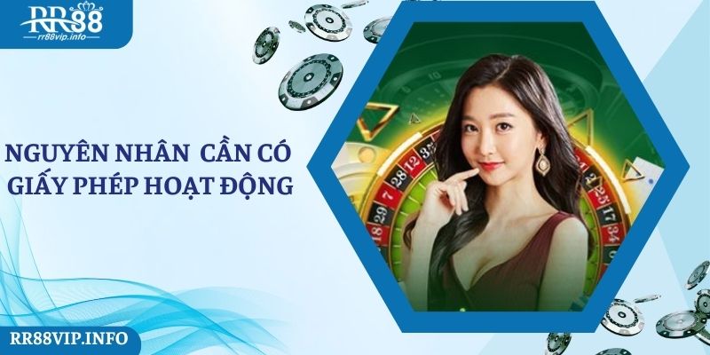 Nguyên nhân cần có giấy phép hoạt động